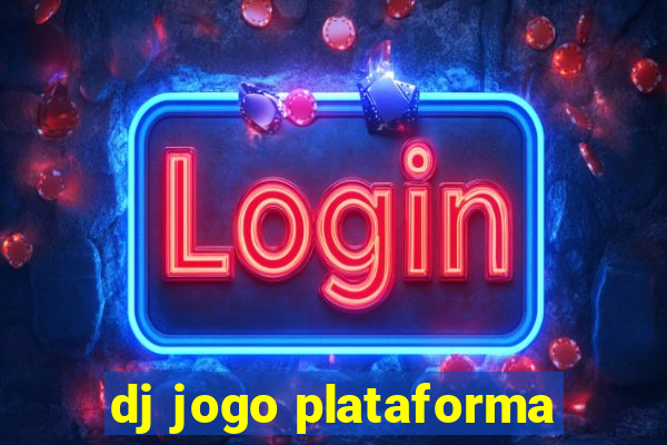 dj jogo plataforma